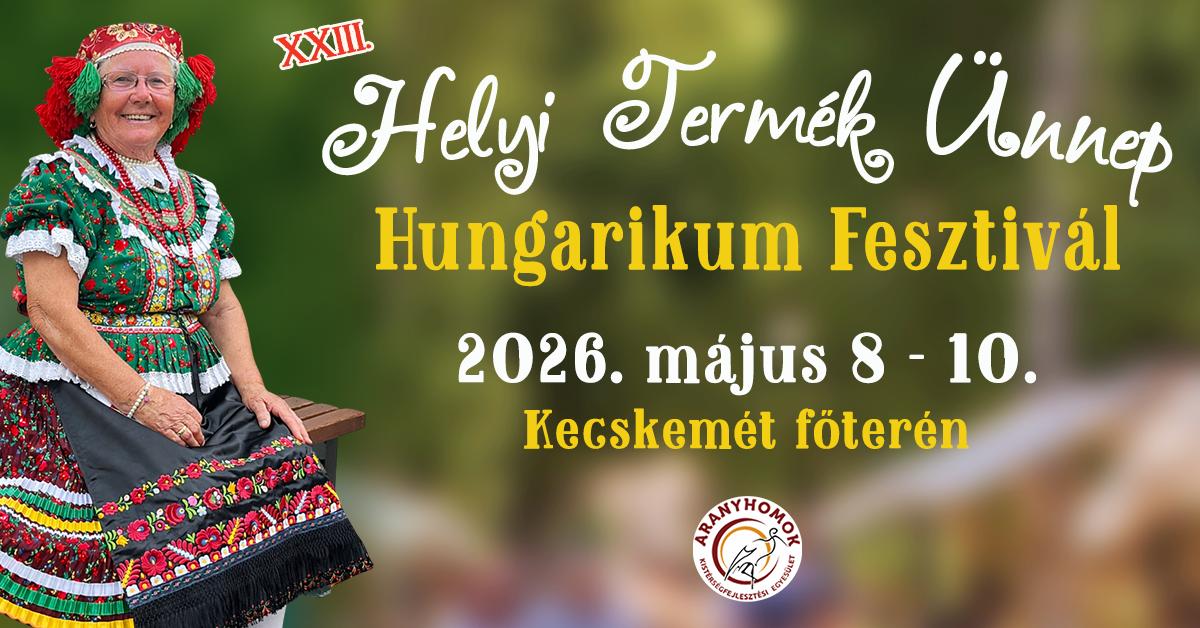 XXIII. Helyi Termék Ünnep - Hungarikum Fesztivál